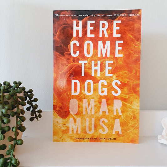 Here Come the Dogs by Omar Musa - Adult Reads