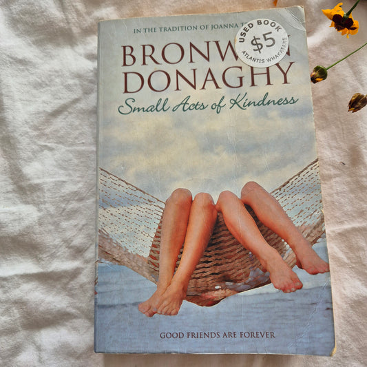 Small Acts of Kindness by Bronwyn Donaghy